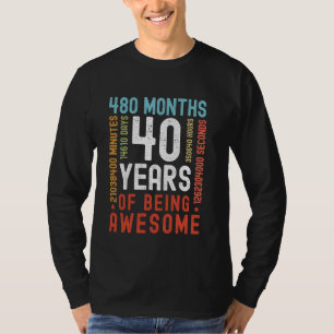 40 Years 480 Months Of Being Awesome Funny 40th Bi T-Shirt