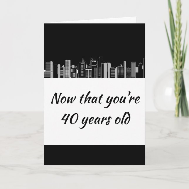 40 Years Funny Old Age Masculine Humor Card (Front)