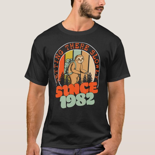40 Years Getting There Slowly Since 1982 40th Birt T-Shirt (Front)
