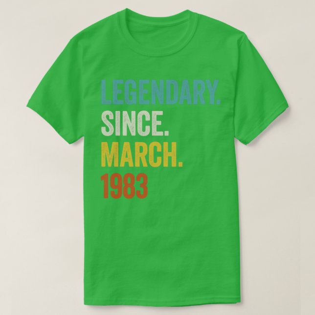 40 Years Legendary Since March 1983 40th Birthday2 T-Shirt (Design Front)