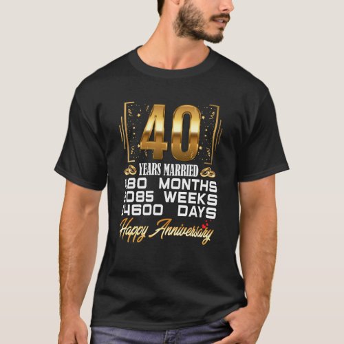 40 Years Married  Funny 40th Wedding Anniversary T_Shirt