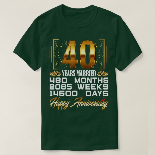 40 Years Married  Funny 40th Wedding Anniversary  T-Shirt (Design Front)