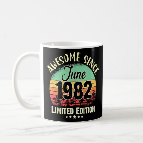 40 Years Of Being Awesome June 1982 40th Birthday  Coffee Mug