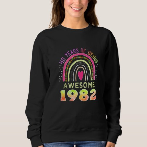 40 Years Of Being Awesome Since 1982  40th Birthda Sweatshirt