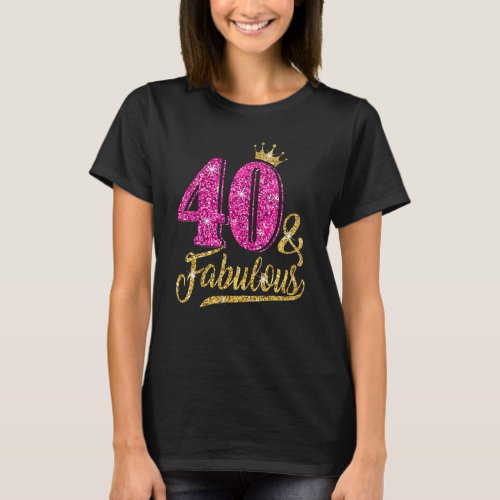 40 Years Old  40  Fabulous 40th Birthday Pink Cro T_Shirt