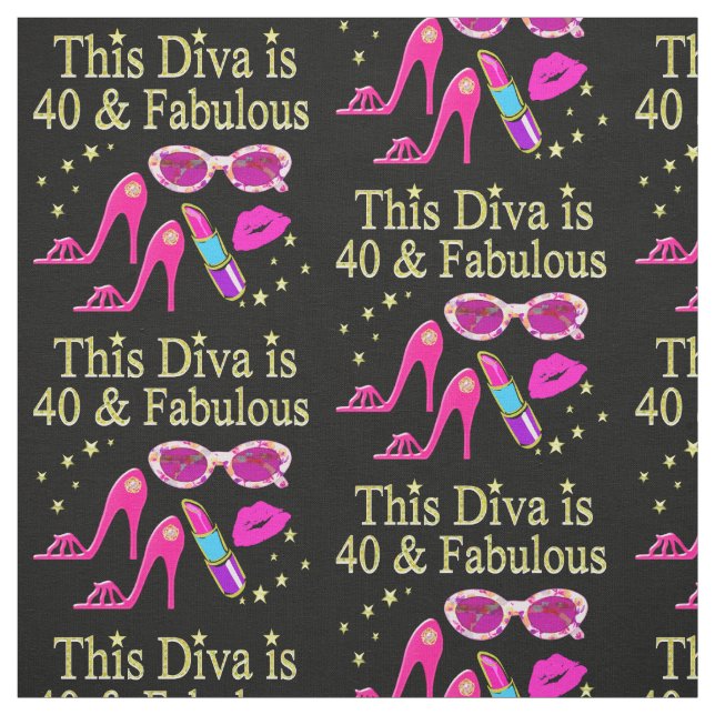 40 YEARS OLD AND A FABULOUS DIVA FABRIC (Swatch)