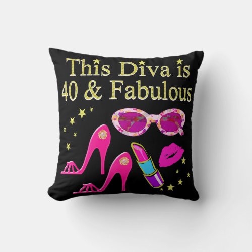 40 YEARS OLD AND A FABULOUS DIVA THROW PILLOW