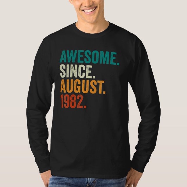 40 Years Old  Awesome Since August 1982 40th Birth T-Shirt (Front)