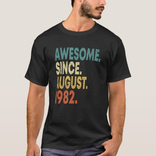 40 Years Old Awesome Since August 1982 40th Birthd T_Shirt