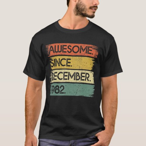 40 Years Old Awesome Since December 1982 40th Birt T_Shirt