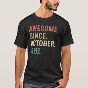 40 Years Old Awesome Since October 1982 40th Birt T-Shirt