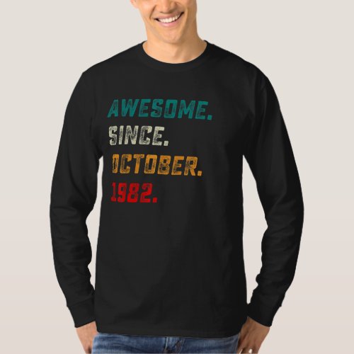 40 Years Old Awesome Since October 1982 40th Birth T_Shirt