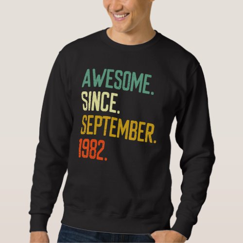 40 Years Old  Awesome Since September 1982 40th Bi Sweatshirt