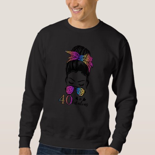 40 Years Old Fabulous Messy Bun Leopard 40th Birth Sweatshirt