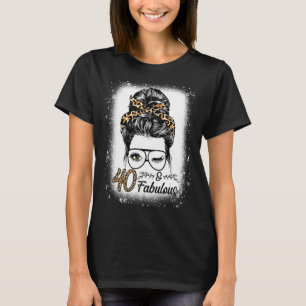 40 Years Old Fabulous Messy Bun Leopard 40th Birth T-Shirt