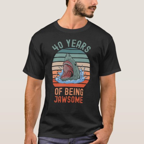 40 Years Old Gift JawSome 40th Birthday Shark T_Shirt