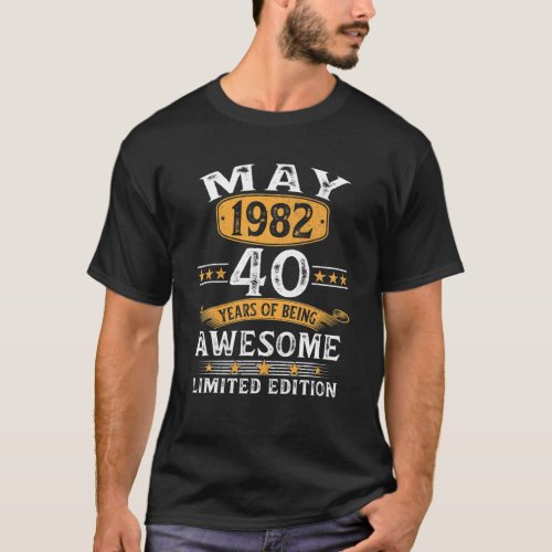 40 Years Old Gift Vintage 1982 May 1982 40Th Birth T_Shirt