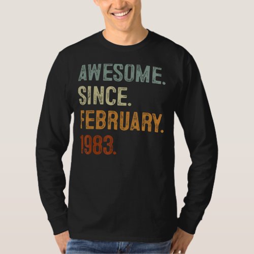 40 Years Old Gifts 40th Bday Men Awesome Since Feb T_Shirt