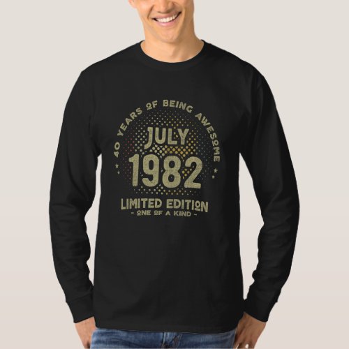 40 Years Old July 1982  40th Birthday 3 T_Shirt