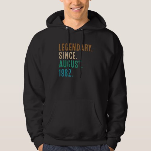 40 Years Old  Legend Since August 1982 40th Birthd Hoodie
