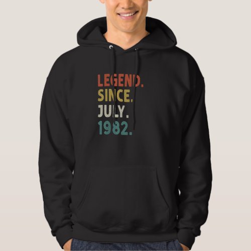 40 Years Old  Legend Since July 1982 40th Birthday Hoodie