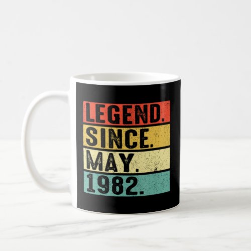 40 Years Old Legend Since May 1982 40th Birthday  Coffee Mug