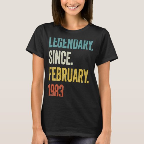 40 Years Old Legendary Since February 1983 40th Bi T_Shirt