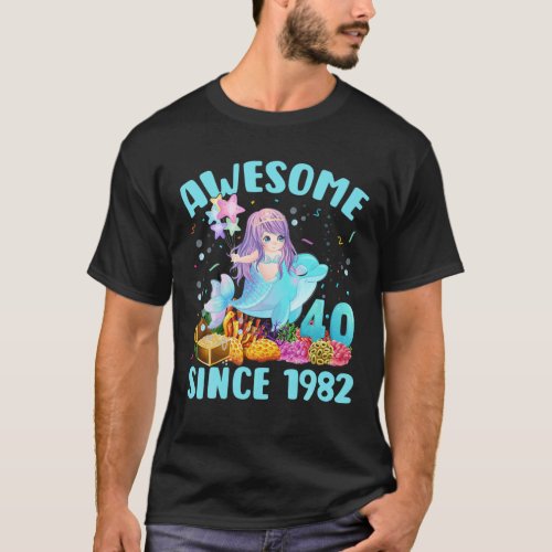 40 Years Old Mermaid Awesome Since 1982 40Th Birth T_Shirt