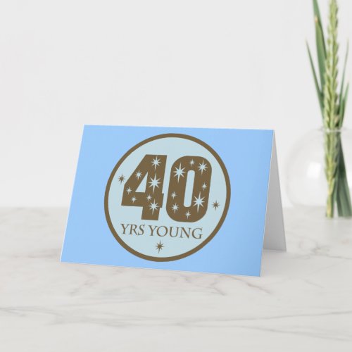 40 Years Young 40th Birthday blue Card