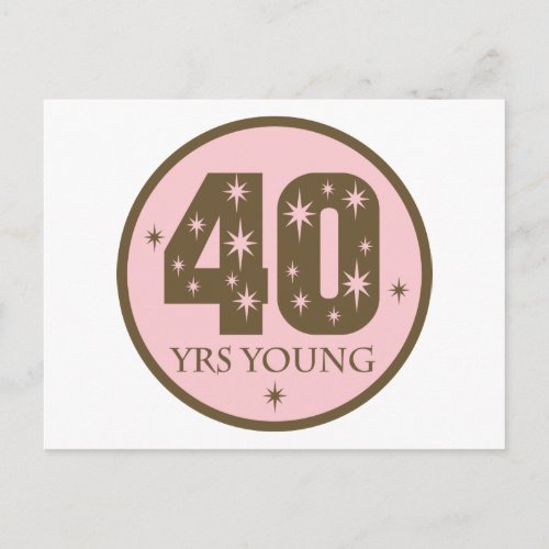 40 Years Young 40th Birthday Gift Postcard