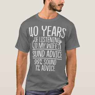 40th 40 year Wedding Anniversary Gift Listen Husba T-Shirt