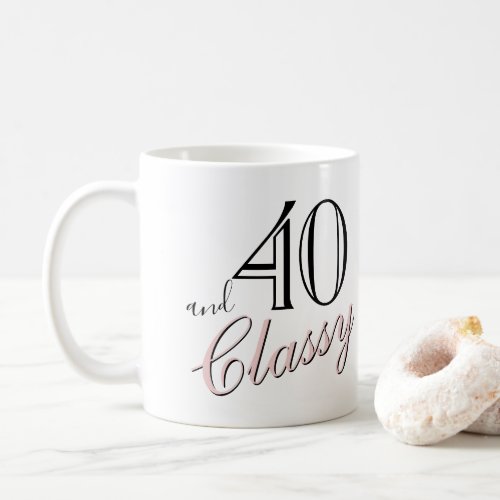 40th and Classy Black Elegant Pink Script Birthday Coffee Mug - 40th and Classy Black Elegant Pink Script Birthday Coffee Mug. Elegant design with a trendy black and blush pink script. The mug is a great gift for a woman celebrating her 40th birthday.