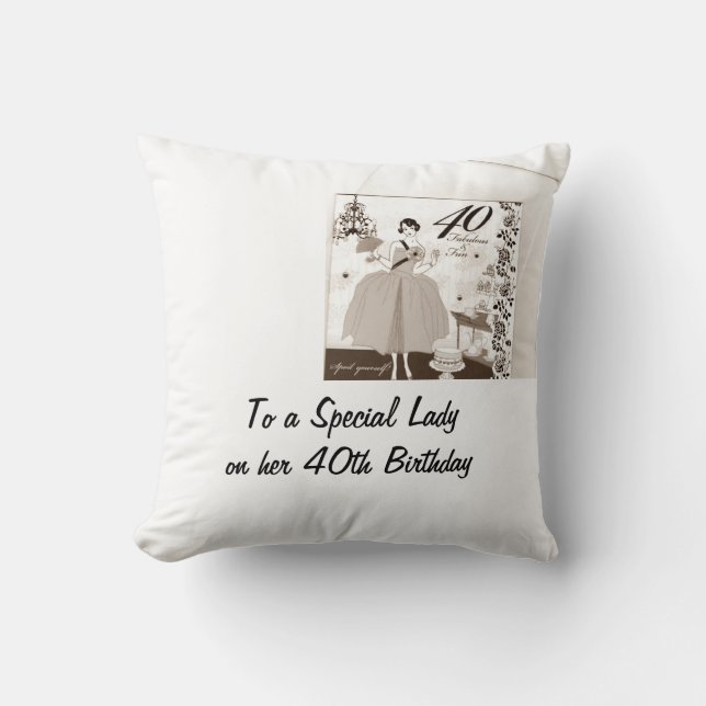 "40th AND FABULOUS BIRTHDAY PILLOW" Throw Pillow (Front)