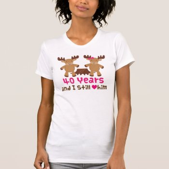 40th Anniversary Gift For Her T-shirt by MainstreetShirt at Zazzle