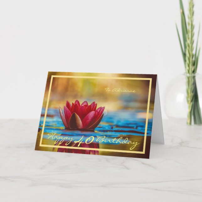 40th Bday Adrienne Water Lily Elegant Gold Frame Card (Front)