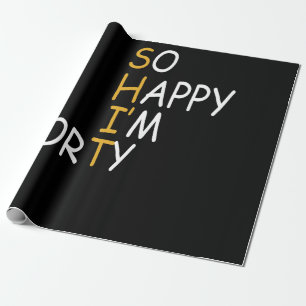 40th Birthday 1982 40 Years Old So Happy Im Forty Wrapping Paper