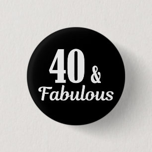 40th Birthday 40 & Fabulous Button