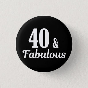 40th Birthday 40 & Fabulous Button
