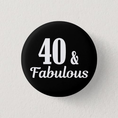 40th Birthday 40  Fabulous Button