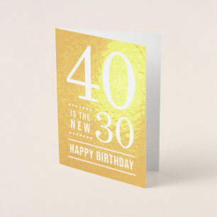 40th Birthday 40 is the new 30 Foil Card
