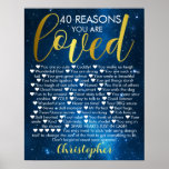40th Birthday 40 Reasons You Are Loved Poster<br><div class="desc">A fabulous custom 40th birthday gift poster. This blue space themed design is a gorgeous way to send a heart felt fortieth birthday message. Fill out the poster with 40 reasons you love the recipient. A stylish blue and gold personalized design they are sure to love.</div>