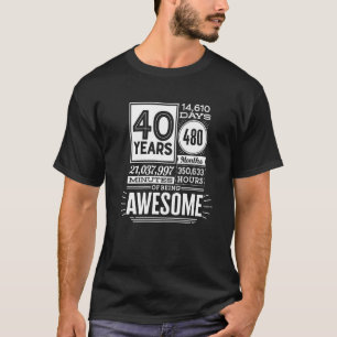 40th Birthday 40 Years Of Being Awesome 14600 Days T-Shirt