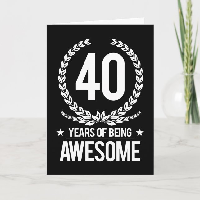 40th Birthday (40 Years Of Being Awesome) Card (Front)