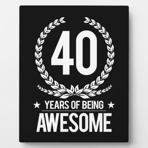 40th Birthday 40 Years Of Being Awesome Plaque