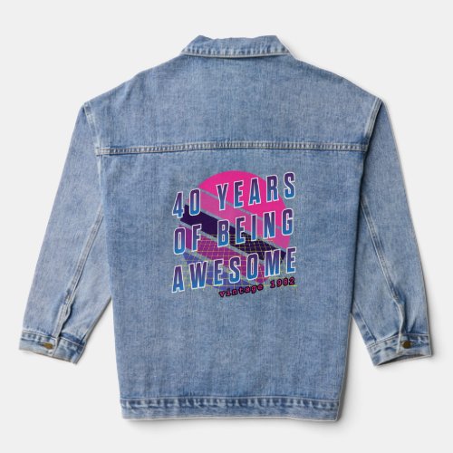 40th Birthday  40 Years Of Being Awesome Vintage 1 Denim Jacket