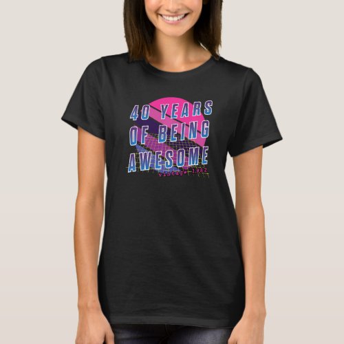 40th Birthday  40 Years Of Being Awesome Vintage 1 T_Shirt