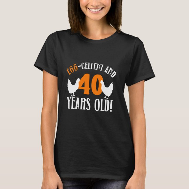 40th Birthday 40 Years Old Chicken Farmer Chicken  T-Shirt (Front)