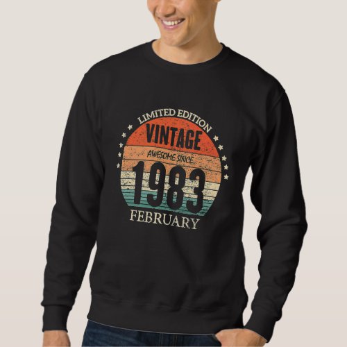 40th Birthday Awesome Since February 1983 40 Year  Sweatshirt