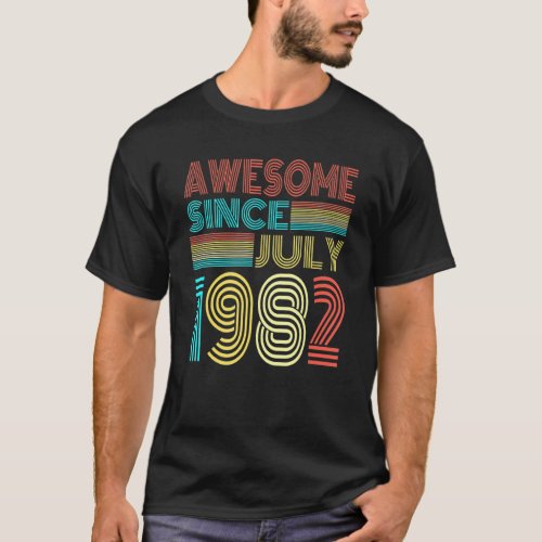 40th Birthday Awesome Since July 1982 40 Years Old T_Shirt