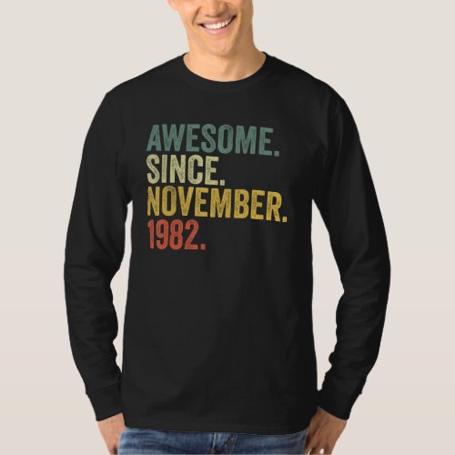 40th Birthday Awesome Since November 1982 40 Year  T_Shirt